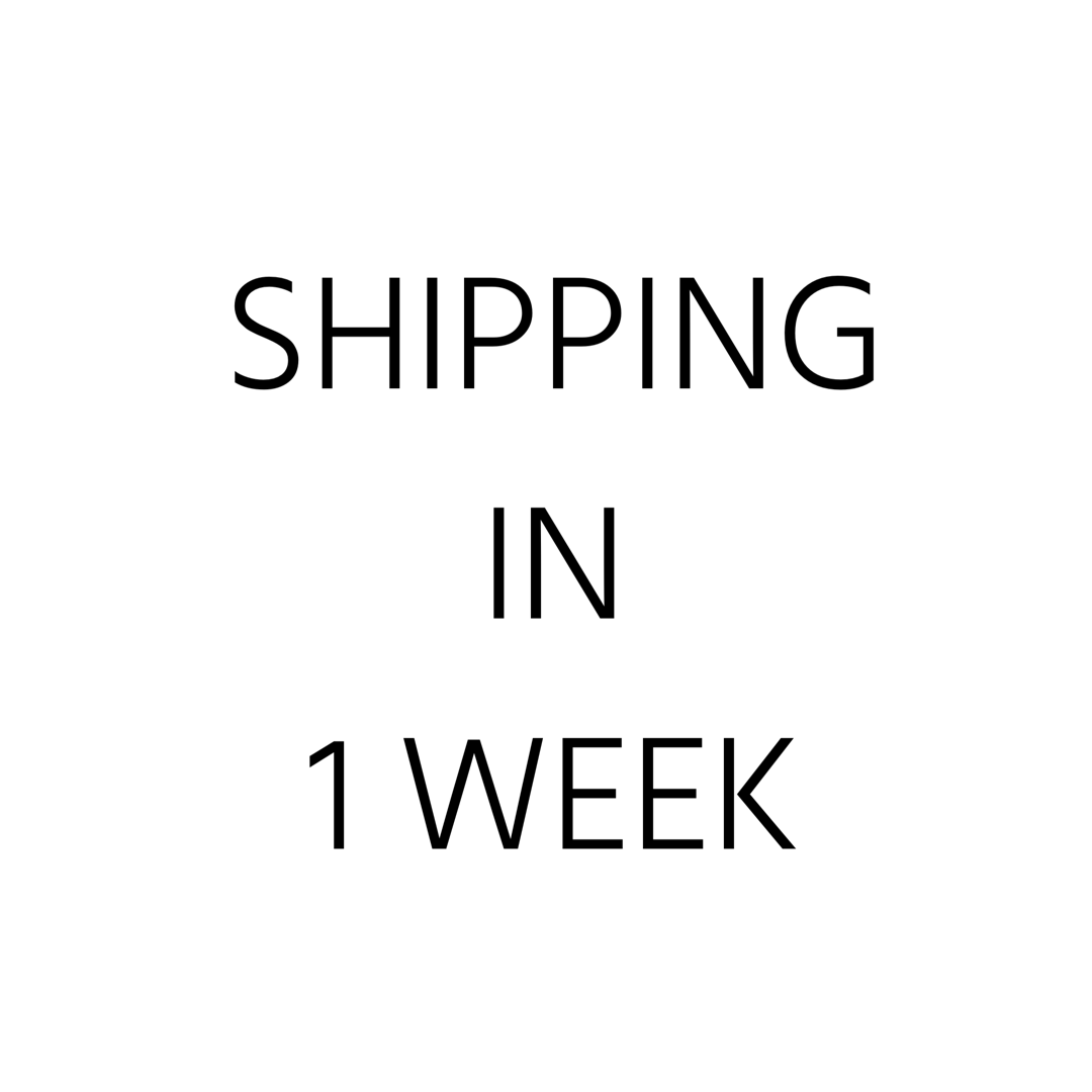 1 Week Shipping